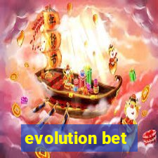 evolution bet