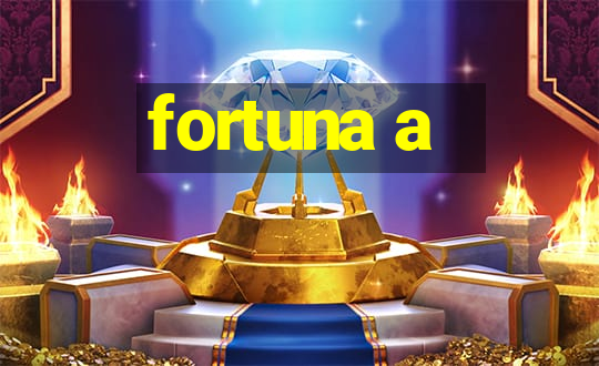 fortuna a