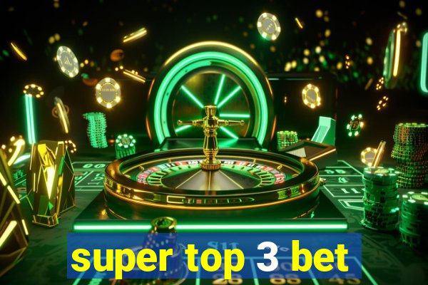 super top 3 bet