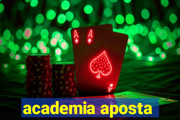 academia aposta