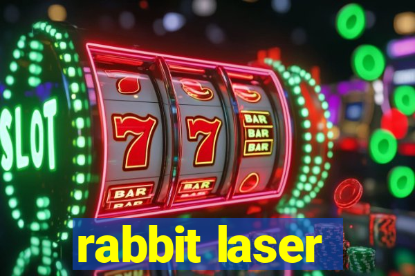 rabbit laser