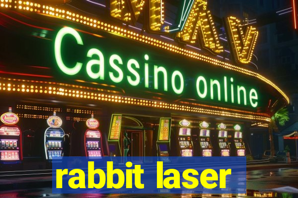 rabbit laser