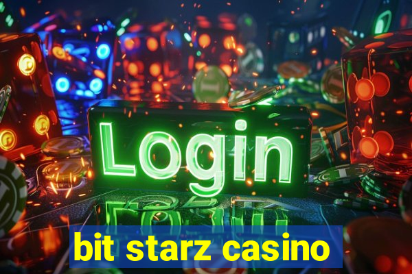 bit starz casino