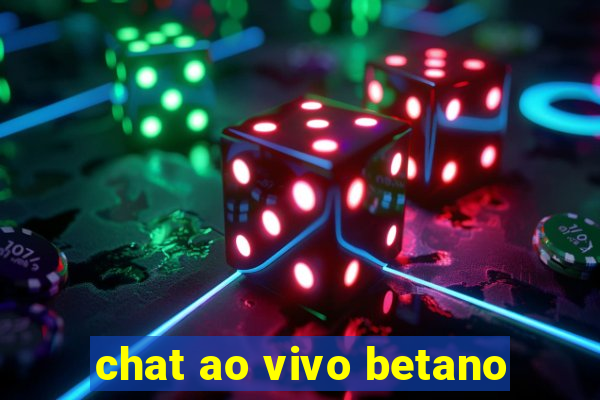 chat ao vivo betano