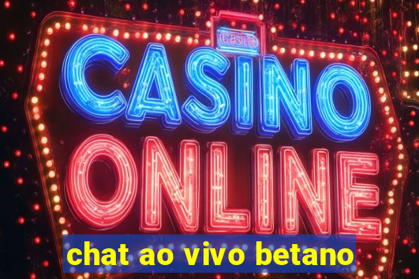 chat ao vivo betano