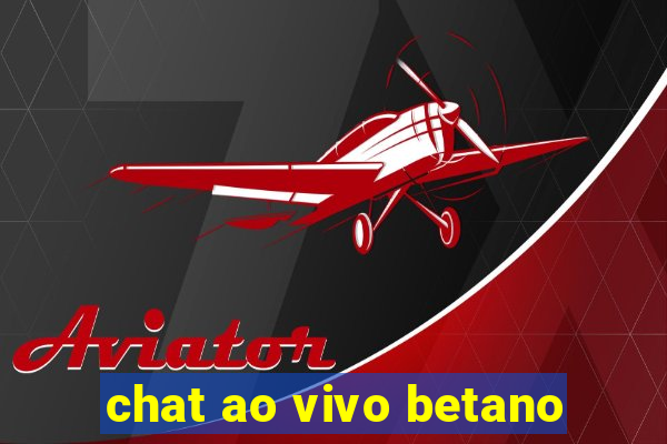 chat ao vivo betano