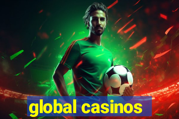 global casinos