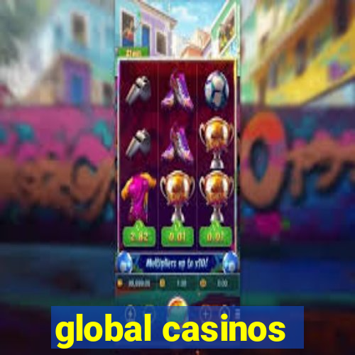 global casinos