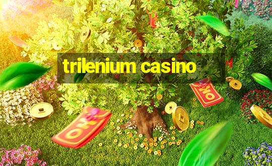 trilenium casino