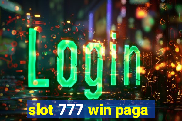 slot 777 win paga