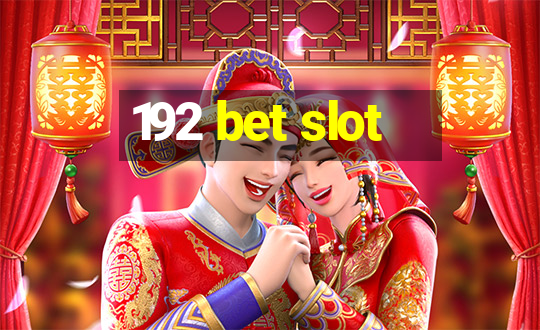 192 bet slot