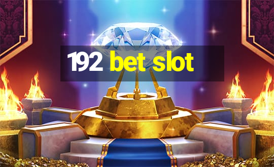 192 bet slot