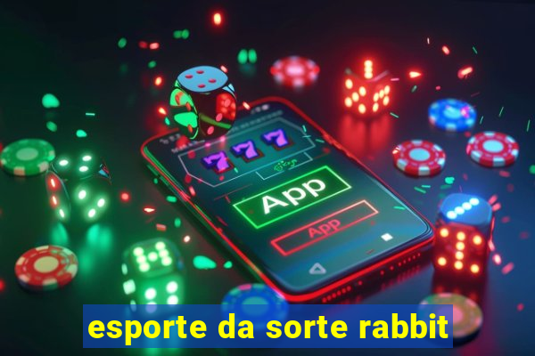 esporte da sorte rabbit