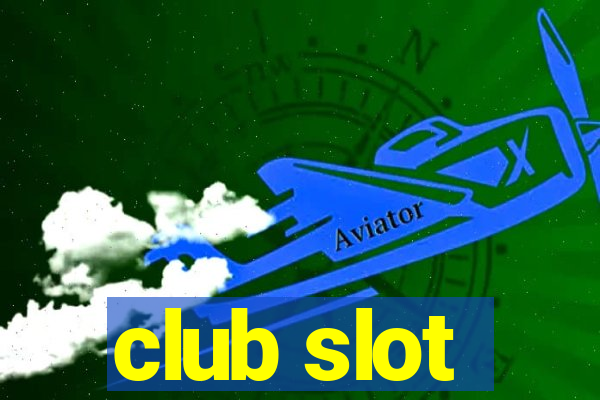 club slot