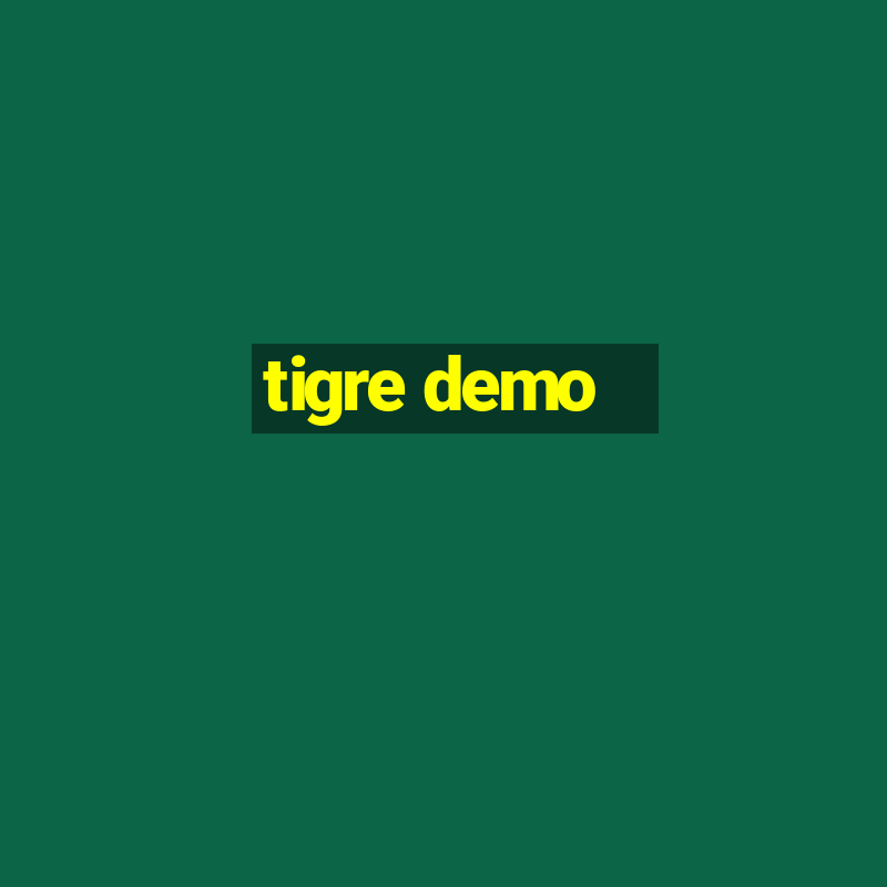 tigre demo