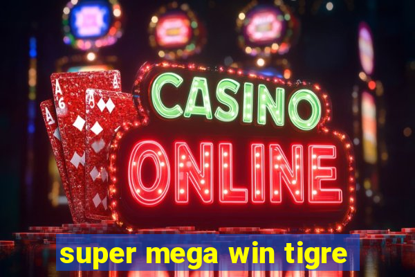 super mega win tigre