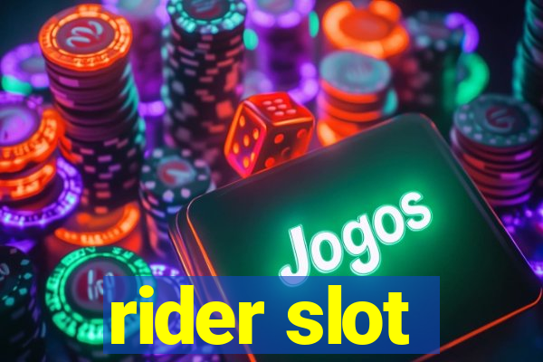 rider slot