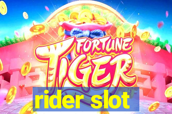 rider slot