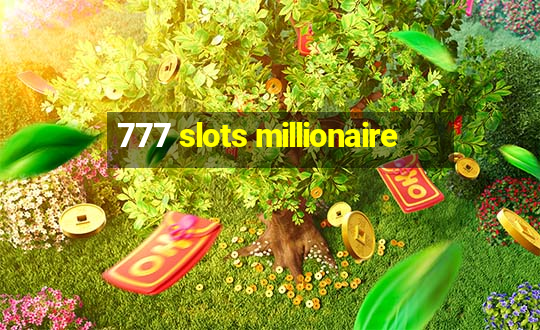 777 slots millionaire