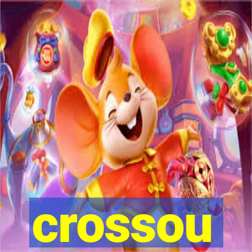 crossou