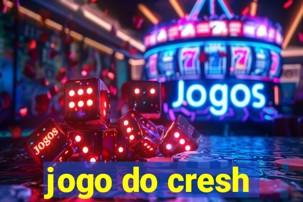 jogo do cresh