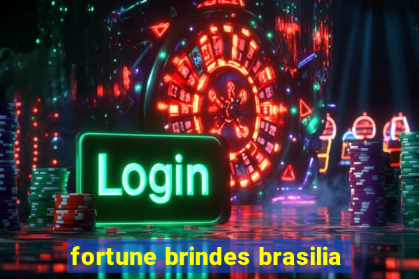 fortune brindes brasilia