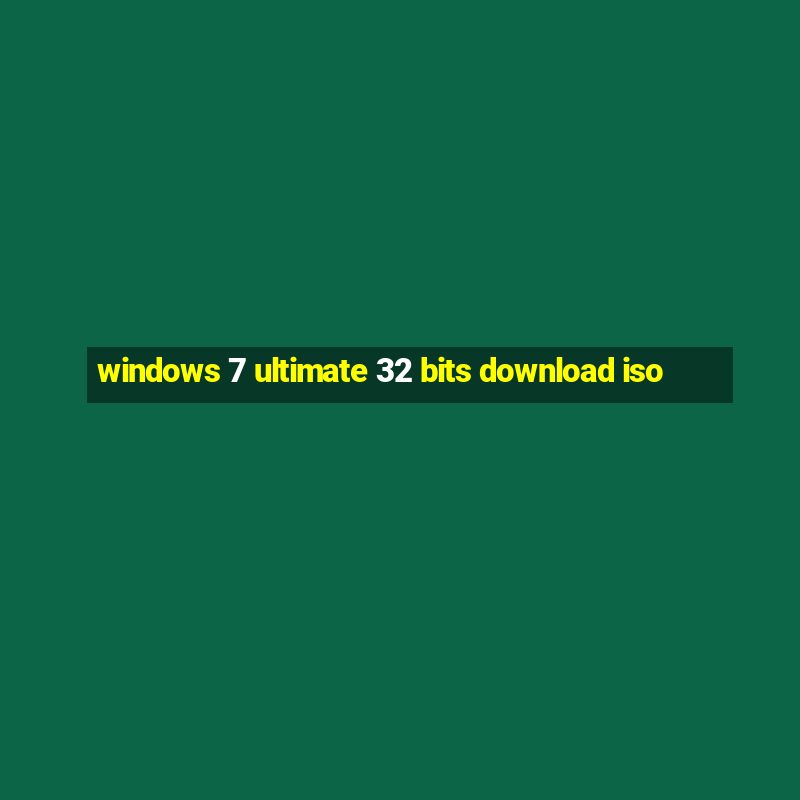 windows 7 ultimate 32 bits download iso