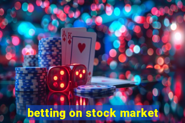 betting on stock market