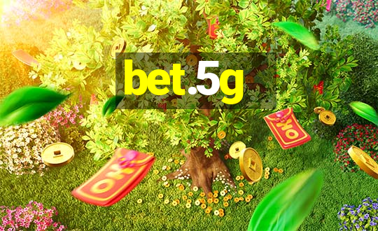 bet.5g