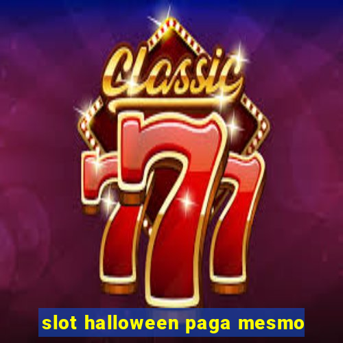 slot halloween paga mesmo