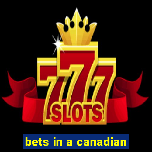 bets in a canadian