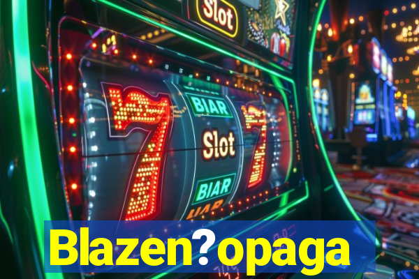 Blazen?opaga