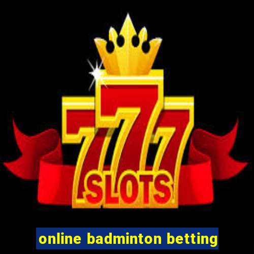 online badminton betting