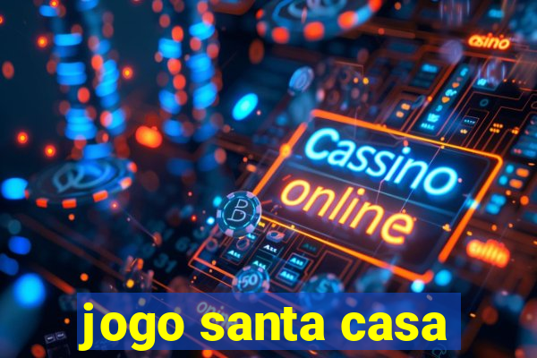 jogo santa casa