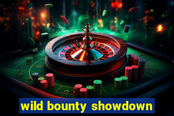 wild bounty showdown