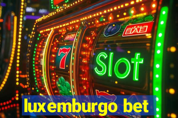 luxemburgo bet