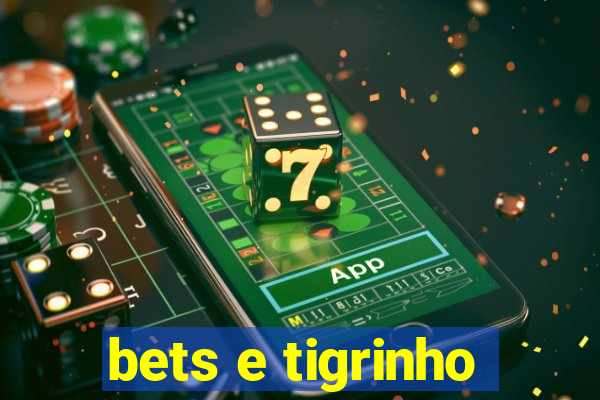 bets e tigrinho