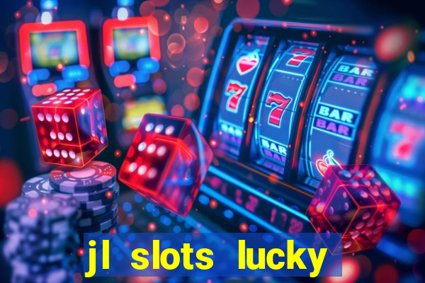 jl slots lucky spin 777