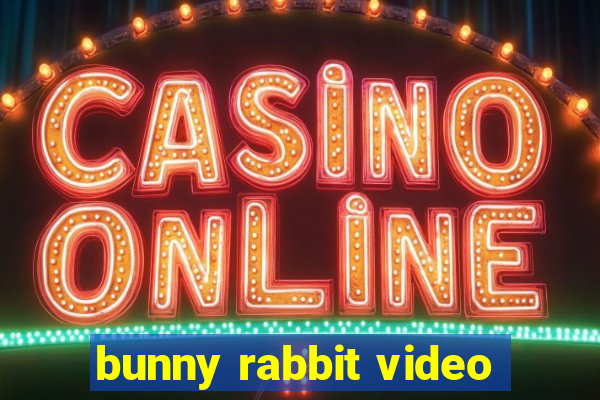 bunny rabbit video