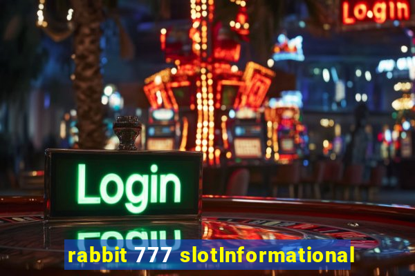 rabbit 777 slotInformational