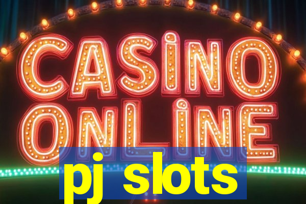 pj slots