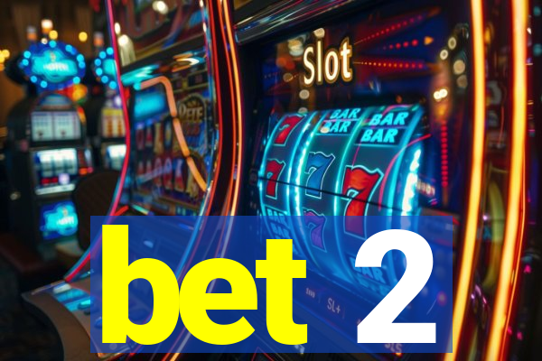 bet 2