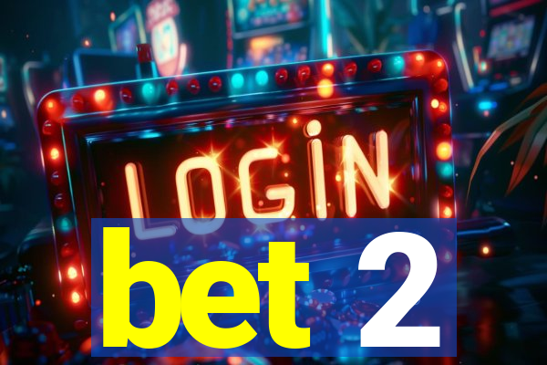 bet 2