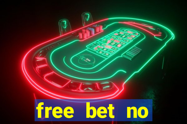 free bet no deposit offers