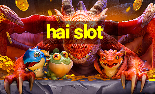 hai slot