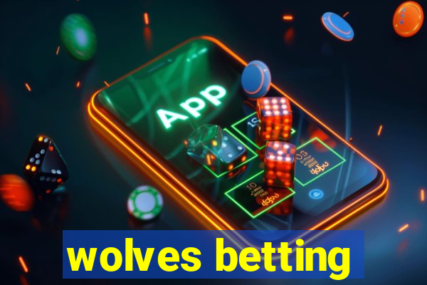 wolves betting