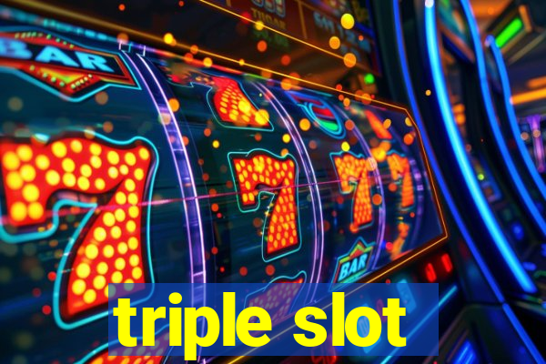 triple slot