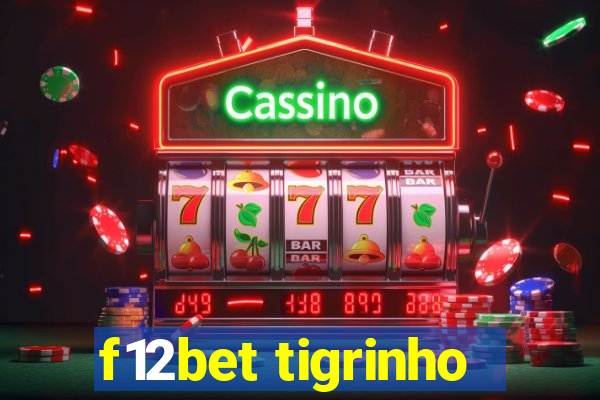 f12bet tigrinho