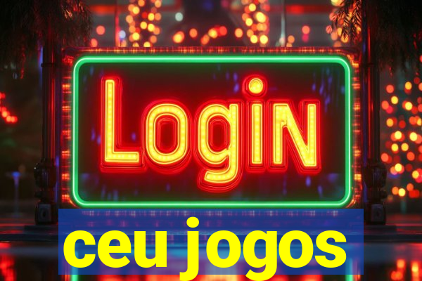 ceu jogos