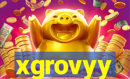 xgrovyy